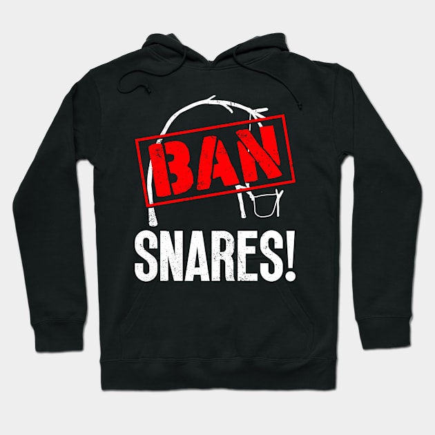 Ban Snares! - Against Animal Trapping Animal Rights Activist Hoodie by Anassein.os